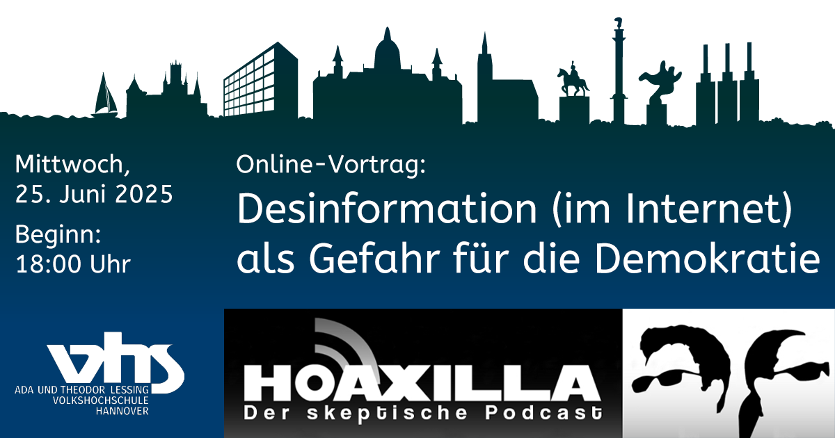 Ankündigungsbild für den VHS Hannover Online-Vortrag: Desinformation (im Internet) als Gefahr für die Demokratie. Dieser findet am Mittwoch, 25. Juni 2025 ab 18 Uhr statt. Darunter ist das Logo der VHS Hannover und das Logo von Hoaxilla.