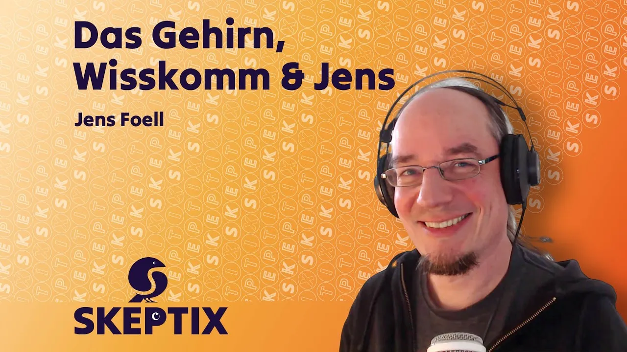 SkeptixTalk: „Das Gehirn, Wisskomm & Jens“ mit Jens Foell