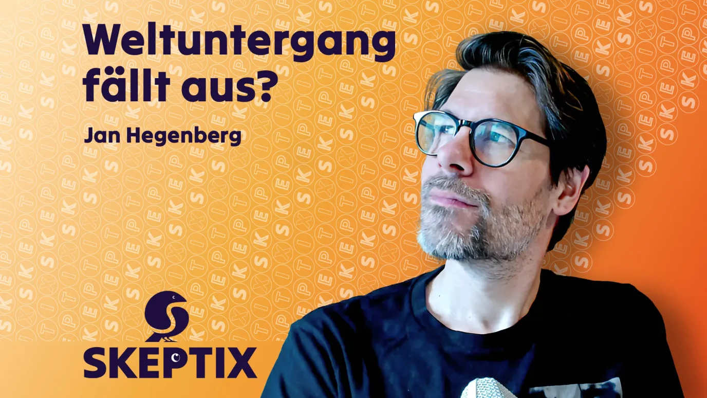 Neu im SkeptixTalk: „Weltuntergang fällt aus?“ mit Klimaaktivist Jan Hegenberg